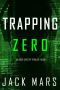 [Agent Zero Spy Thriller 04] • Trapping Zero